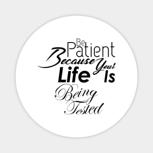 02 - Be Patient Magnet